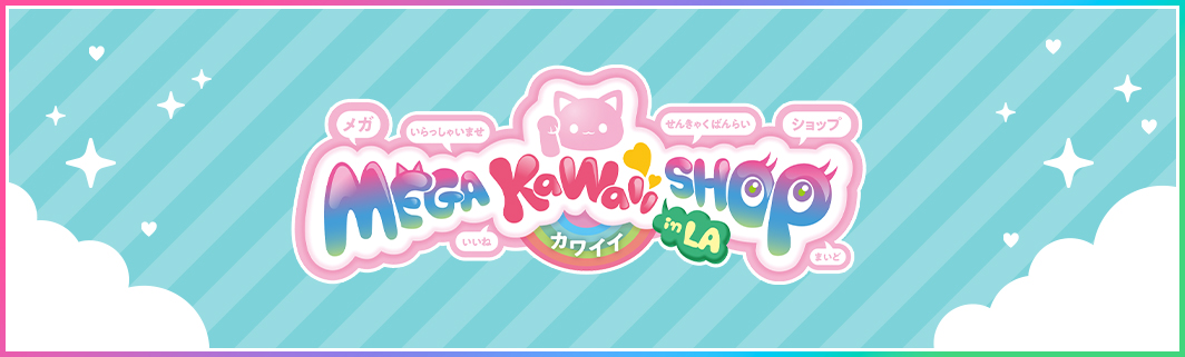 MEGA KAWAII SHOP in LA Exhibition information